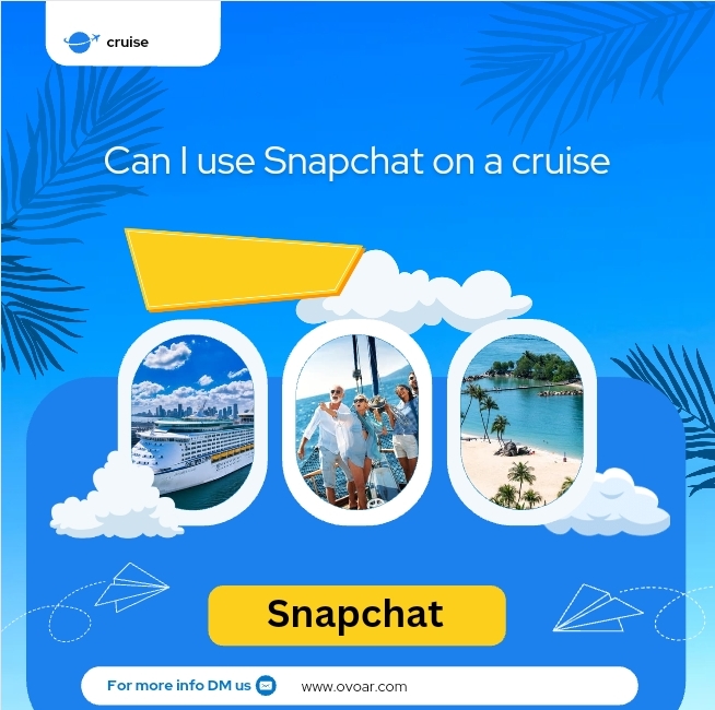 Can I use Snapchat on a cruise: Things You should Know Before Using Snapchat On A Cruise
