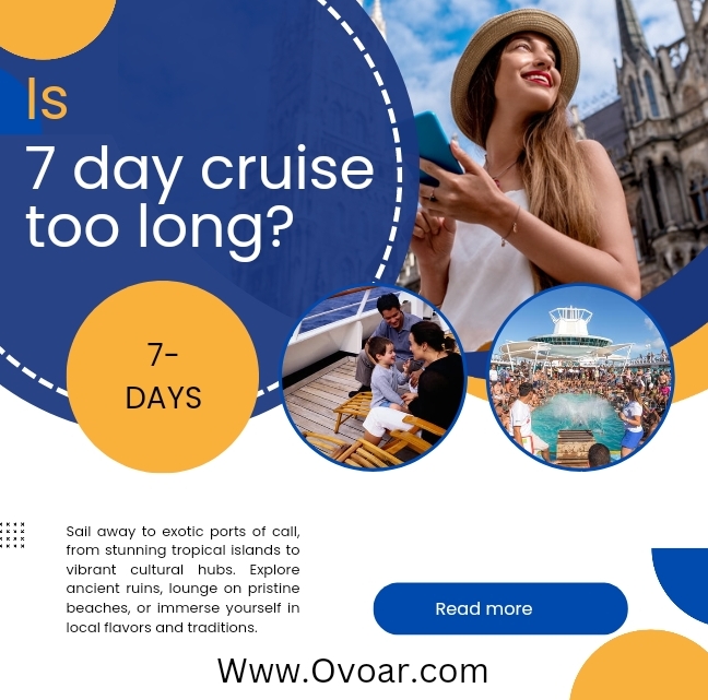 Is a 7-day cruise too long? : The pros and cons